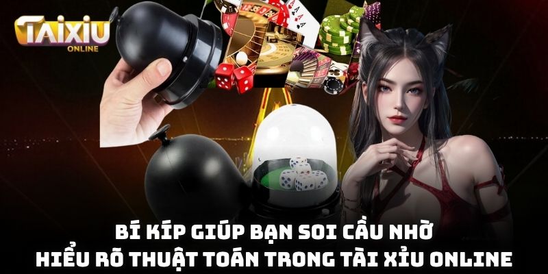 Thuật Toán Trong Tài Xỉu Online - Giải Mã Bí Mật Sau Ván Cược Bí kíp giúp bạn soi cầu nhờ hiểu rõ thuật toán trong Tài Xỉu online
