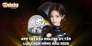 App Tài Xỉu online uy tín