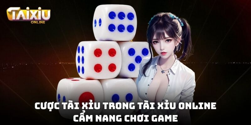 Cược Tài Xỉu trong Tài Xỉu online