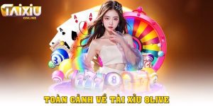 Tài xỉu 8live là gì? Chi tiết toàn cảnh cho newbie