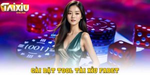 Hướng dẫn cài đặt tool tài xỉu Fabet hiệu quả nhất 2025