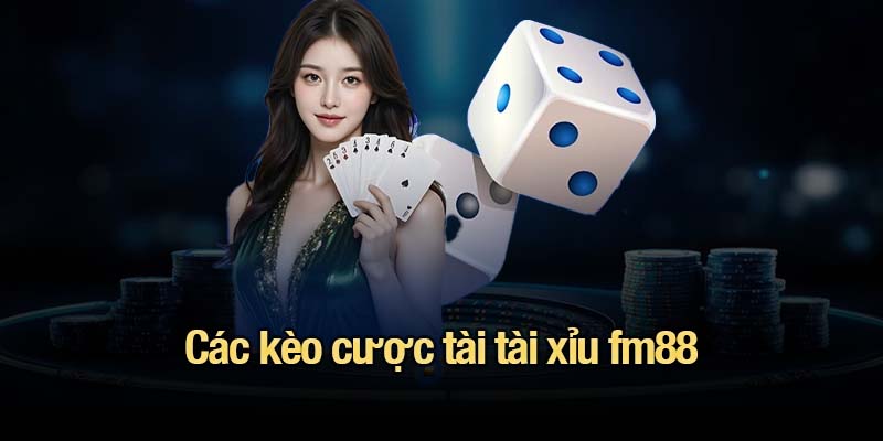 Tài xỉu fm88 - Nơi cảm xúc và chiến thắng giao nhau Các kèo cược tài tài xỉu fm88