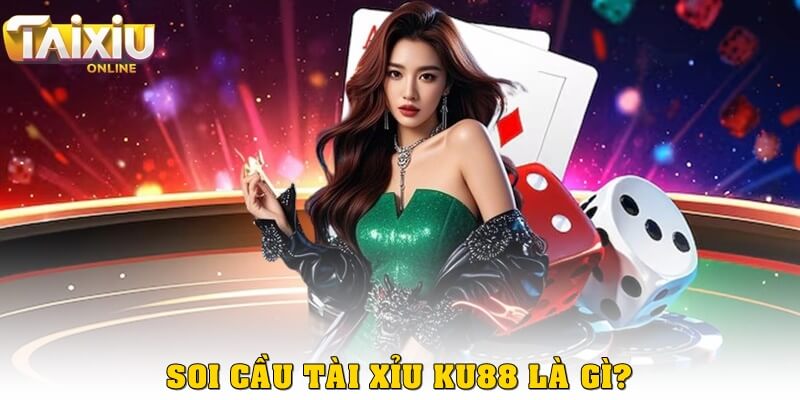 Soi cầu tài xỉu Ku88 là gì và vì sao quan trọng?
