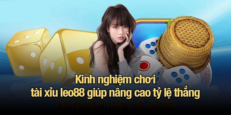 Tài xỉu leo88 - Trò chơi đơn giản, thưởng lớn mỗi ngày Kinh nghiệm chơi tài xỉu leo88 giúp nâng cao tỷ lệ thắng