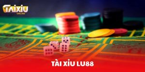Tài xỉu Lu88 có uy tín không? Những điều bạn nên biết 