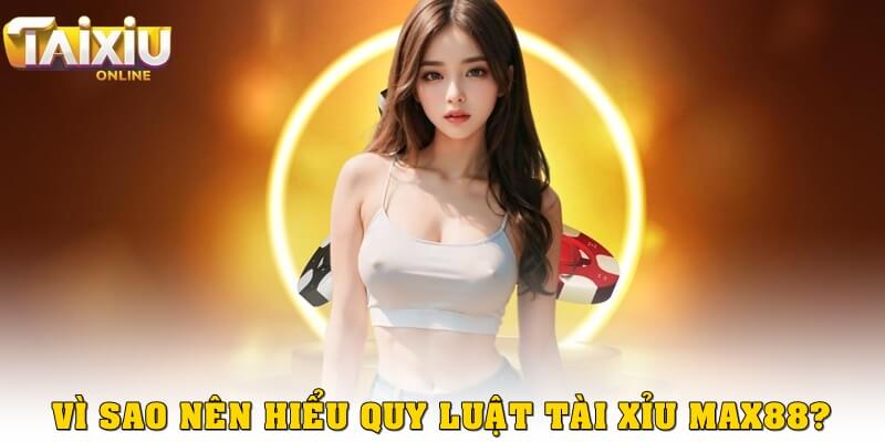 Quy luật tài xỉu Max88 và cách áp dụng hiệu quả năm 2025 Vì sao nên hiểu quy luật tài xỉu Max88 trước khi chơi?
