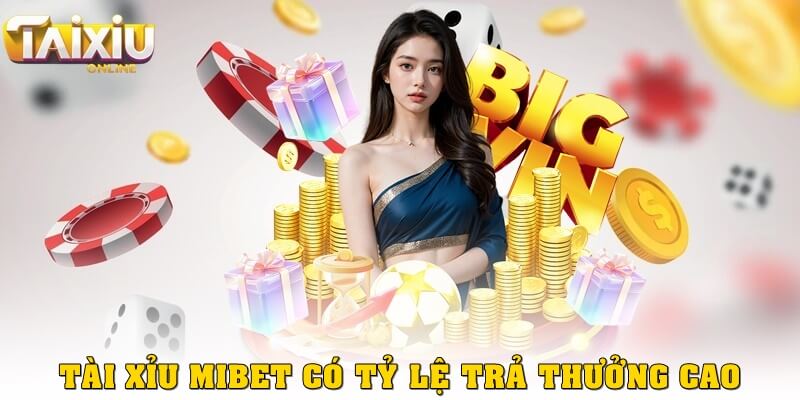 Cách chơi tài xỉu Mibet thắng lớn mà không “xót ví” Tài xỉu Mibet còn được đánh giá cao nhờ tỷ lệ trả thưởng vượt trội