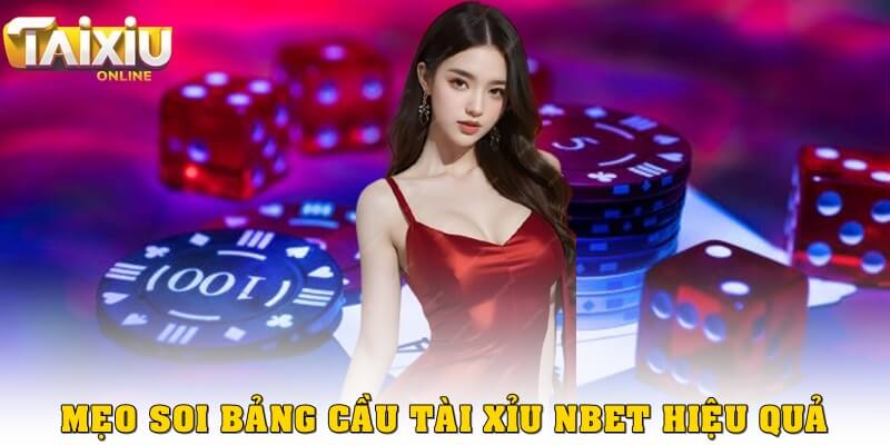 Cách đọc bảng cầu tài xỉu NBet chi tiết, chuẩn nhất Mẹo soi bảng cầu hiệu quả cho người mới