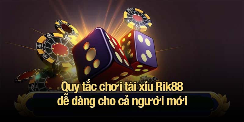 Tài xỉu Rik88 - Game đỏ đen hấp dẫn mọi bet thủ Quy tắc chơi tài xỉu Rik88 dễ dàng cho cả người mới