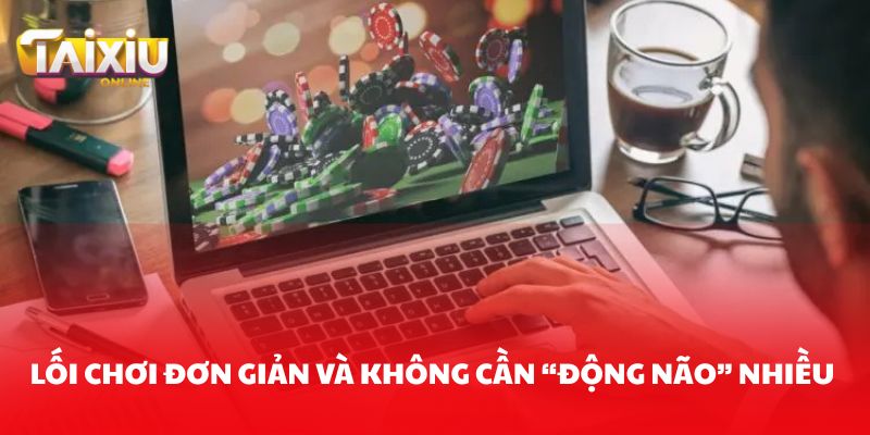 Bí kíp “gây nghiện” tài xỉu TA88 – dễ chơi, dễ trúng thưởng Lối chơi đơn giản, dễ hiểu và không cần “động não” quá nhiều