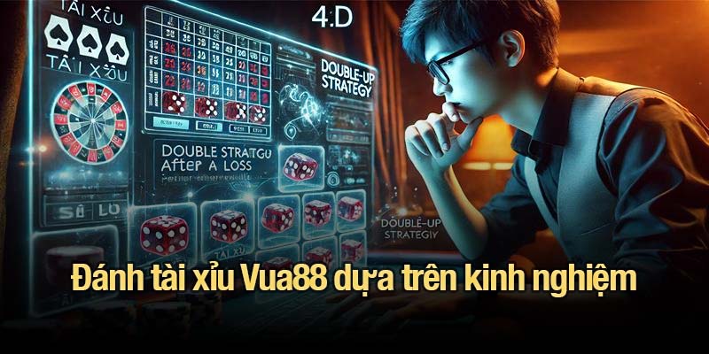 Tài xỉu Vua88 - Lật mở một số công thức đánh luôn thắng Đánh tài xỉu Vua88 dựa trên kinh nghiệm