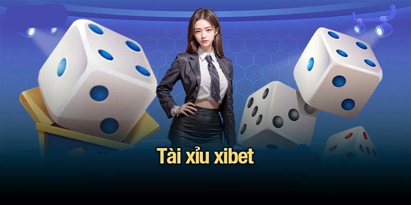Tài xỉu xibet